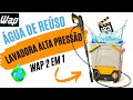 WAP ECO SMART 2200, ALTA PRESSÃO COM ÁGUA DE REÚSO OU ÁGUA DA TORNEIRA + TESTE DE SNOW FOAM