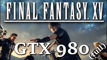 Final Fantasy XV - Full benchmark - GTX 980 1080p High