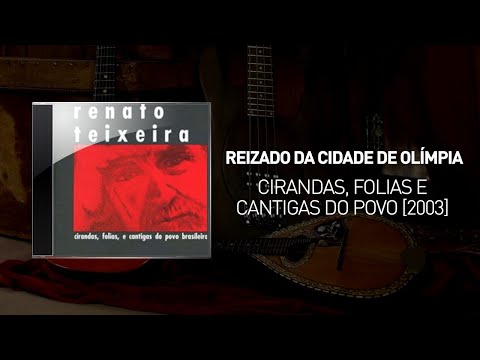 Reizado da Cidade de Olímpia - Cirandas, Folias e Cantigas do Povo [2003] - Renato Teixeira