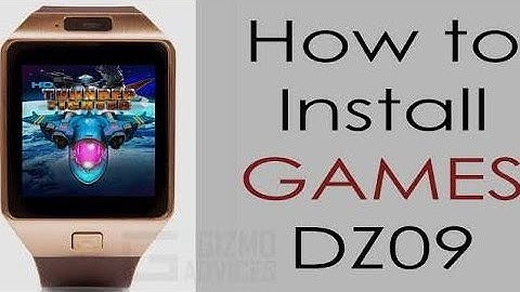 How to get app store and install games in DZ09 smart watch