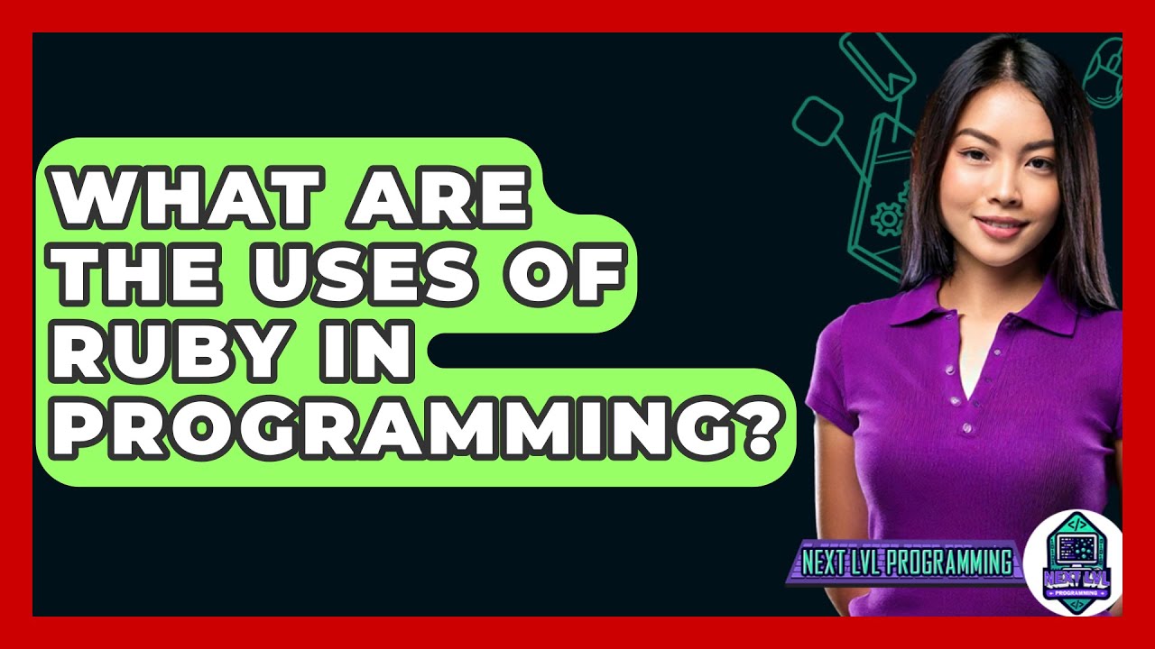 What Are the Uses of Ruby in Programming? - Next LVL Programming