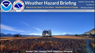 10/17/22 Hazard Briefing - Warm & Dry Start To The Week - Weekend Pattern Change!