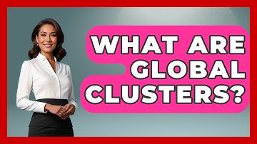 What Are Global Clusters? - Learn About Economics
