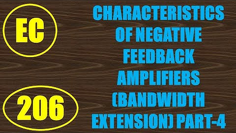ElexCkts | Lecture-206 |Characteristics of Negative Feedback Amplifiers (Bandwidth Extension) Part-4