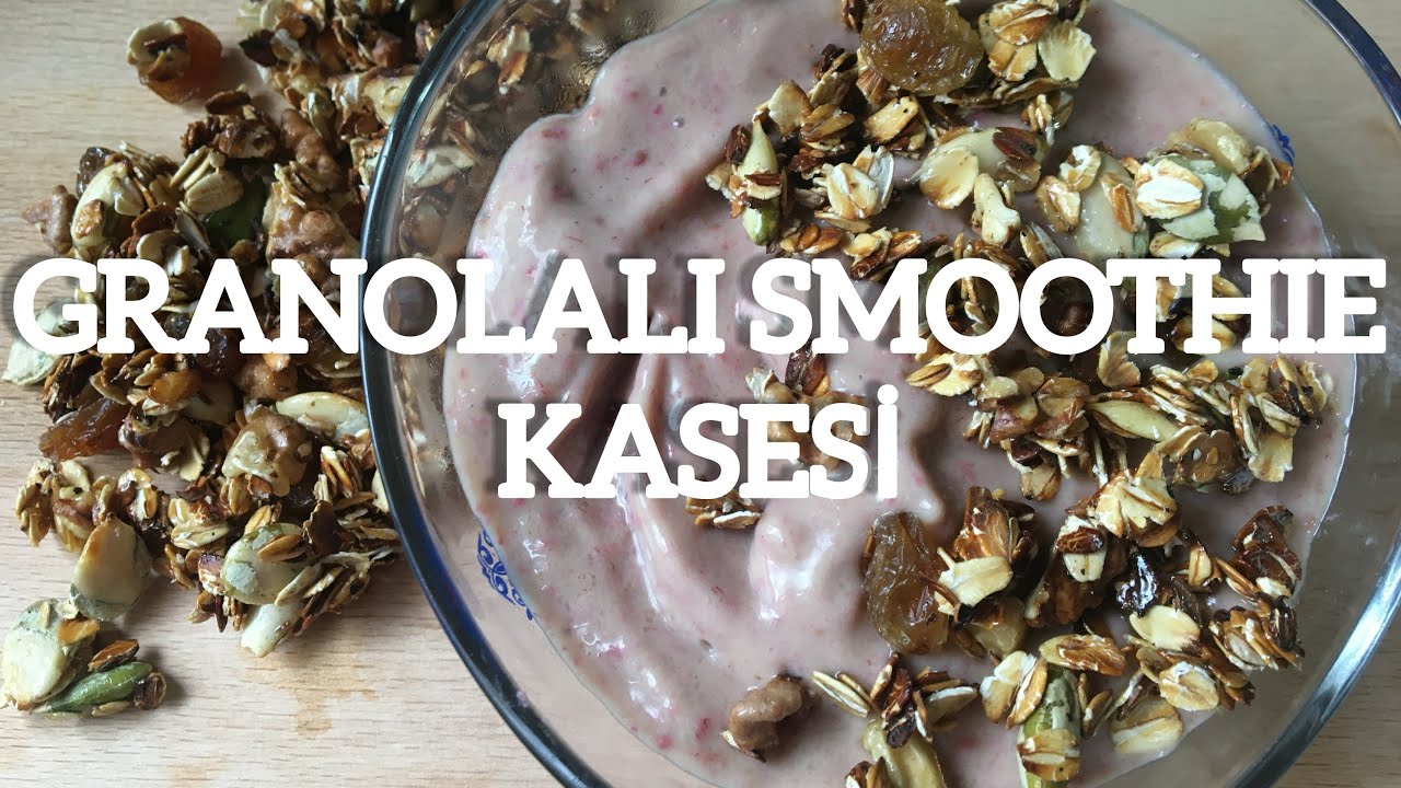 GRANOLALI SMOOTHIE KASESİ Smoothie Bowl Yapımı, Tavada Granola Yapımı YouTube