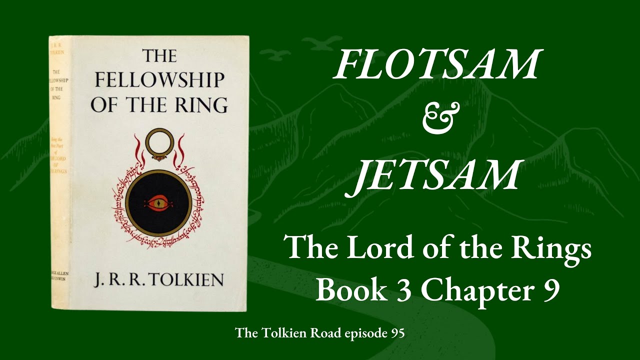 0095 The Lord of the Rings Bk3 Ch9 Flotsam and Jetsam YouTube