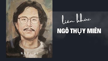 Liên Khúc Ngô Thuỵ Miên   Tình Khúc Buồn, Bản Tình Cuối, Nỗi Đau Muộn Màng