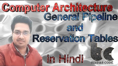 20. General Pipeline and Reservation Tables in Hindi - Computer Architecture