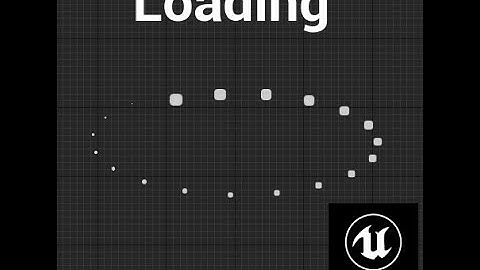 Animated Loading Screens on Unreal Engine 4 and 5