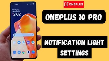 Enable Notification Light On Oneplus 10 Pro, Notification Light For Oneplus 10 Pro 2022