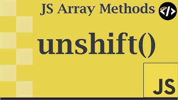 Easily Understand unshift() - A JavaScript Array Method