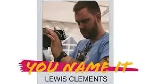 You Name It - Episode 09 - Lewis Clements