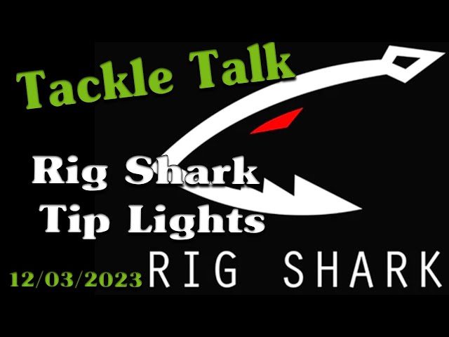 Rigshark Rod Tip light Review 