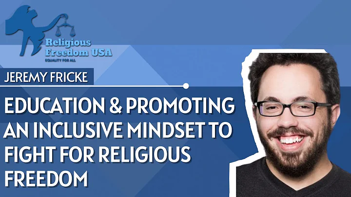 RELIGIOUS FREEDOM USA: JEREMY FRICK ON EDUCATION &...