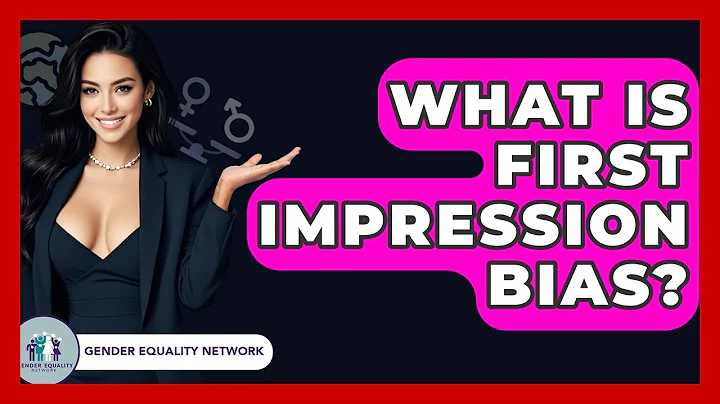What Is First Impression Bias? - Gender Equality Network