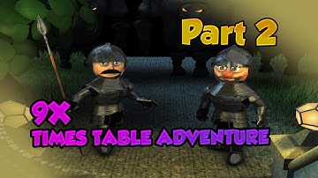 9X TIMES TABLE ADVENTURE PART 2