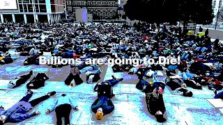 The Great Tribulation: How close are we? Billions will DlE.