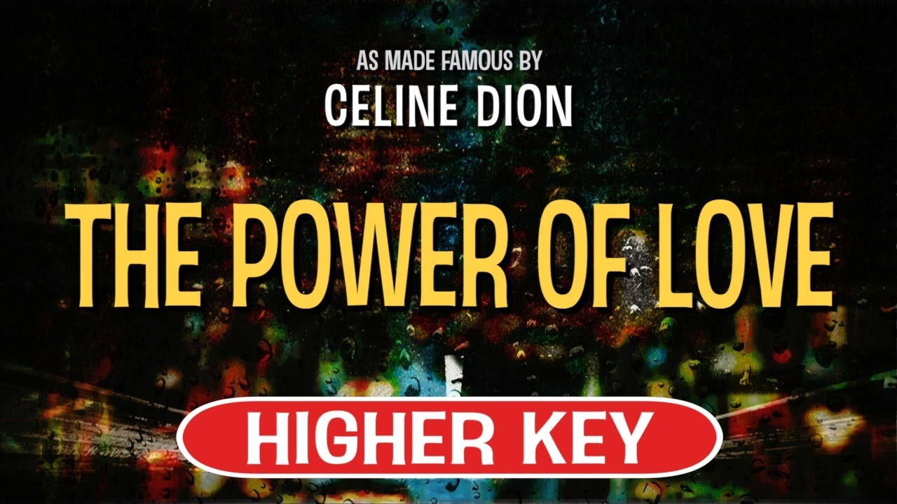 The Power Of Love (Karaoke Higher Key) Celine Dion YouTube