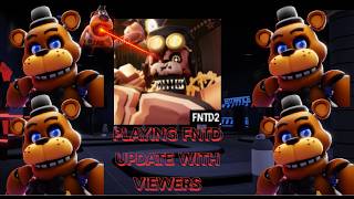 🔴PLAYING FNTD 2 UPDATE SOON WITH VIEWERS🔴