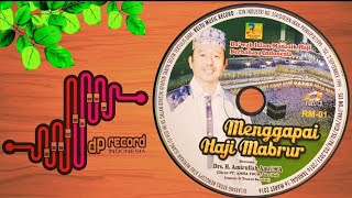 Drs. H. Amirullah Amri [Ceramah Agama Manasik Haji] - Menggapai Haji Mabrur