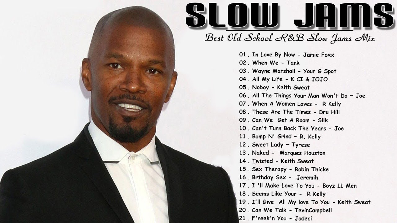 Jamie Foxx R. Kelly Old School Slow Jams Mix - Jamie Foxx,. R Kelly, Keith Sweat, , Joe ...