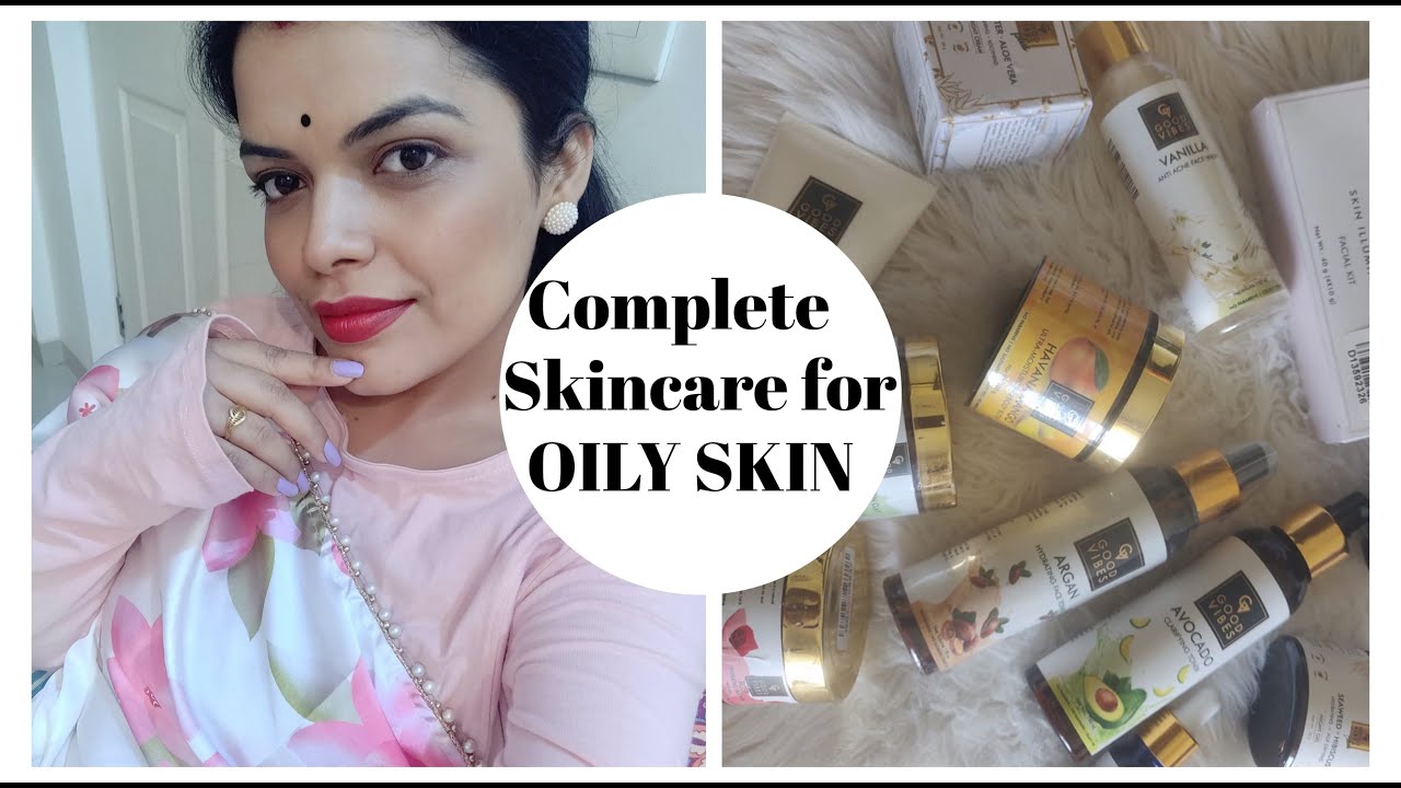 Good Vibes Products For Oily Skin| Complete SkinCare for Oily Skin  - Preeti Pranav