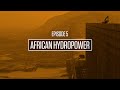 Hydropower in Africa - Switch On: The Series