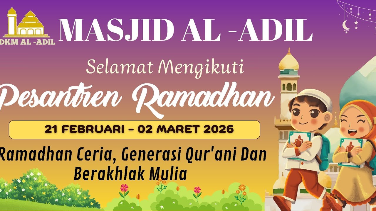 PESANTREN KILAT RAMADHAN MASJID AL-ADIL 21 FEBRUARI - 02 MARET 2026