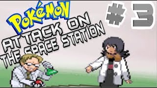 Lets Play Pokémon: Attack On The Space Station Ep. #3 - Sneaky Scientists (#RCGameJam3)