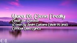 Yura ft. Glenn Fredly - Cinta Dan Rahasia Lyrics [Cover]  - Durasi: 3:13. 
