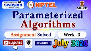 Parameterized Algorithms Week 3 Assignment Solution#July2026#NPTELASSIGNMENTS#ParameterizedAlgorithm