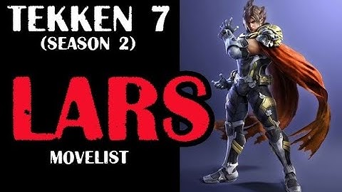TEKKEN 7 LARS Video Movelist (season 2)