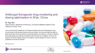 02 Dr Jiao Xie - Antifungal therapeutic drug monitoring and dosing optimisation in Xi'an, China