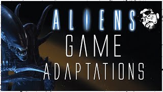 Every video game adaptation of ALIENS