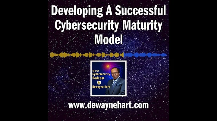 S2, EP5 - Secrets To Developing A Successful CYBERSECURITY MATURITY MODEL