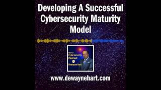 S2, EP5 - Secrets To Developing A Successful CYBERSECURITY MATURITY MODEL