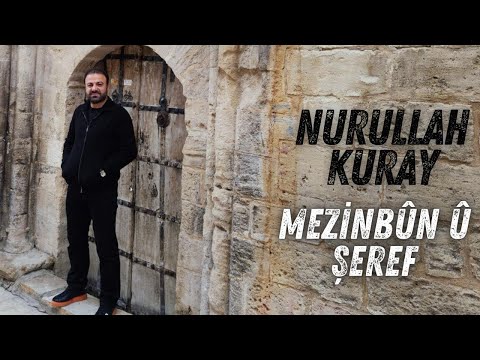 Nurullah Kuray - Mezinbû û Şeref