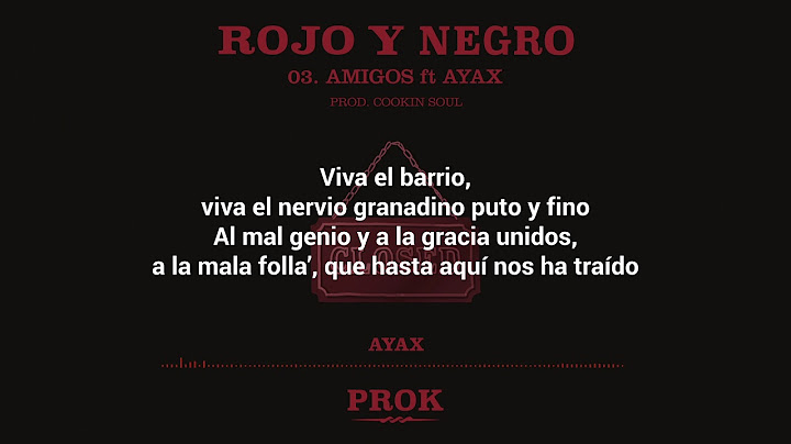 PROK - AMIGOS FT AYAX ( PROD COOKIN SOUL) (LETRA) #ROJOYNEGRO🔴⚫