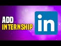 How To Add Internship On LinkedIn | Upload Internship Certificate In Linkedin