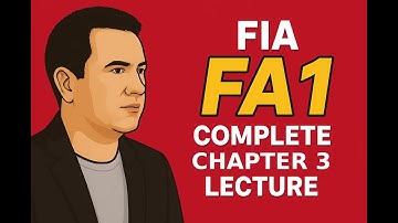 ACCA FIA FA1 Complete Chapter 3 Well Explained | Easy Step-by-Step Guide for Beginners