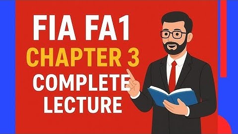 ACCA FIA FA1 Complete Chapter 3 Well Explained | Easy Step-by-Step Guide for Beginners
