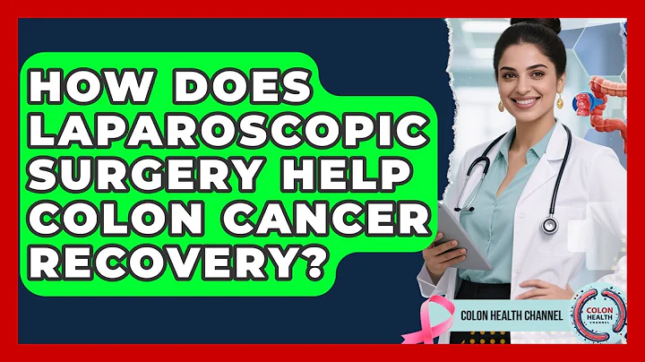 How Does Laparoscopic Surgery Help Colon Cancer Recovery? - Colon Health Channel