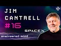 Jim Cantrell - Elon Musk, Working for SpaceX & Rocket Science | Podcast #16