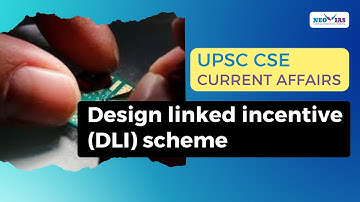 Design linked incentive (DLI) scheme | UPSC CSE CURRENT AFFAIRS | Ekam IAS