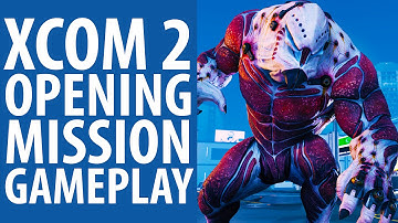 XCOM 2 opening mission gameplay - PCGamesN hands-on part 1