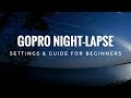Best gopro night lapse setting