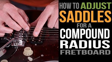 How to Adjust Bridge Saddles for a Compound Radius Neck