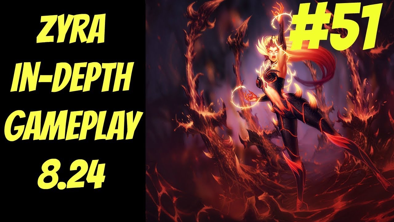lets play a little game Zyra In-Depth Gameplay #51 -- Season 8 -- League of Legends
