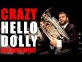 CRAZY HELLO DOLLY ARRANGEMENT for Brass Instruments! // Highlight Reel