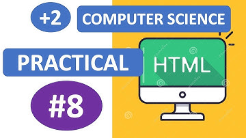 #8 – HTML  Practicals | Plus Two Computer Science Practical Examination | Study Tips